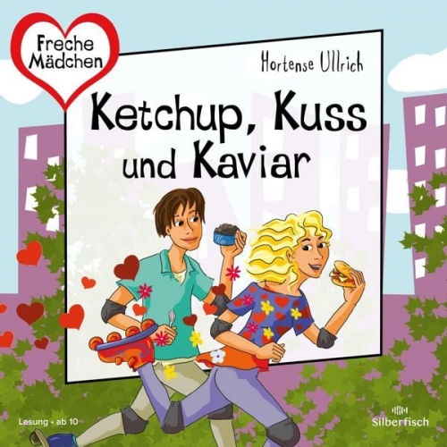 Hortense Ullrich - Freche Mädchen: Ketchup, Kuss und Kaviar