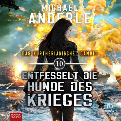 Michael Anderle - Entfesselt die Hunde des Krieges