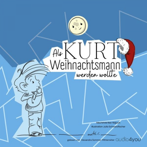 Mechthild Rex-Najuch - Als Kurt Weihnachtsmann werden wollte