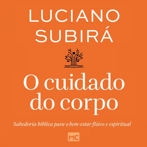 Luciano Subirá - O cuidado do corpo