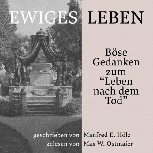 Manfred E. Hölz - Ewiges Leben