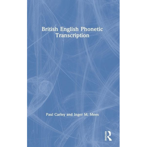 Paul Carley Inger M. Mees - British English Phonetic Transcription