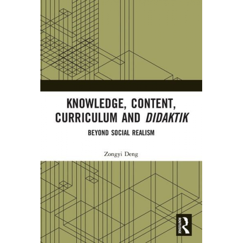 Zongyi Deng - Knowledge, Content, Curriculum and Didaktik