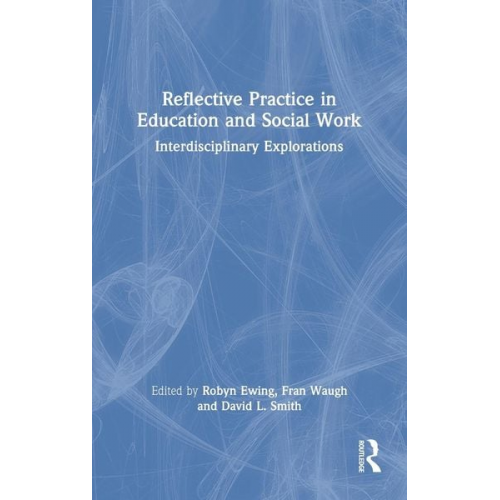 Robyn Waugh  Fran Smith  David L. Ewing - Reflective Practice in Education and Social Work