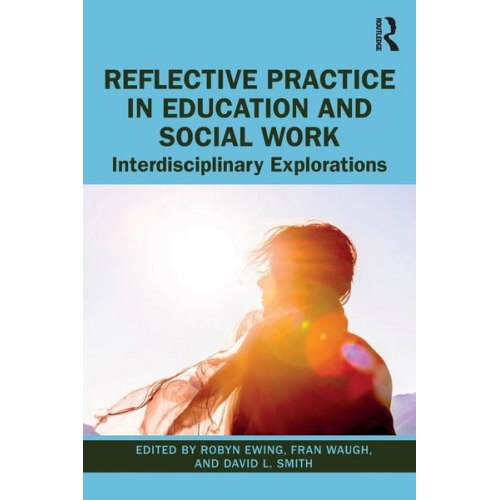 Robyn Waugh  Fran Smith  David L. Ewing - Reflective Practice in Education and Social Work