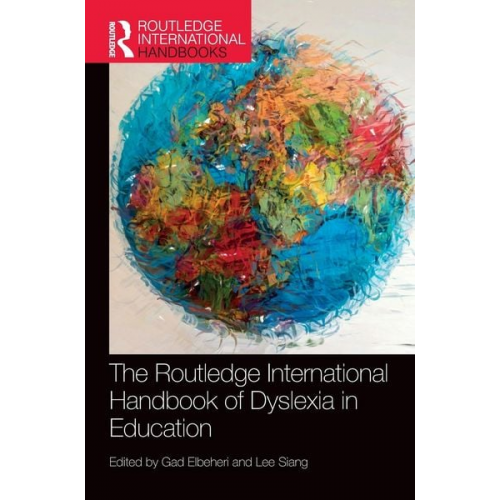 Gad Siang  Lee Elbeheri - The Routledge International Handbook of Dyslexia in Education