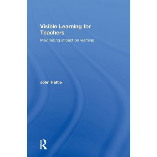 John Hattie - Visible Learning for Teachers