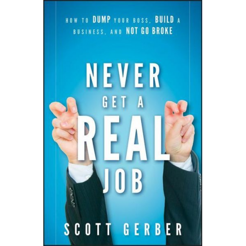 Scott Gerber - Never Get a Real Job