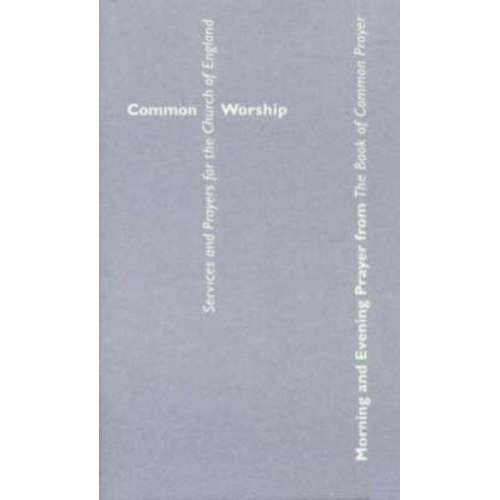 Common Worship: Morning and Evening Prayer from the Book of Common Prayer