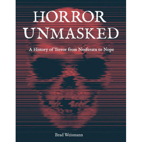 Brad Weismann - Horror Unmasked