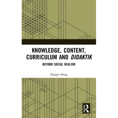 Zongyi Deng - Knowledge, Content, Curriculum and Didaktik