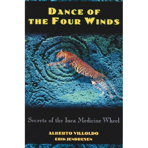 Alberto Villoldo Erik Jendresen - Dance of the Four Winds