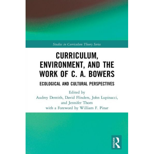 Audrey (North Carolina A&t State Universi Dentith - Curriculum, Environment, and the Work of C. A. Bowers