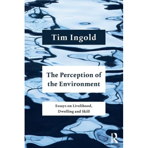 Tim Ingold - The Perception of the Environment