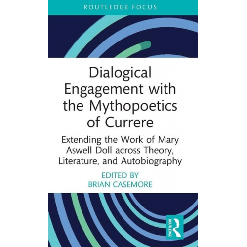 Brian (The George Washington University  Casemore - Dialogical Engagement with the Mythopoetics of Currere