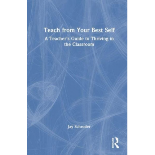 Jay Schroder - Teach from Your Best Self