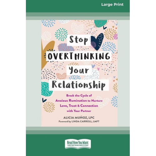 Alicia Munoz - Stop Overthinking Your Relationship