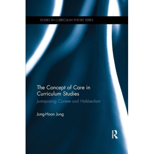 Jung-Hoon Jung - The Concept of Care in Curriculum Studies