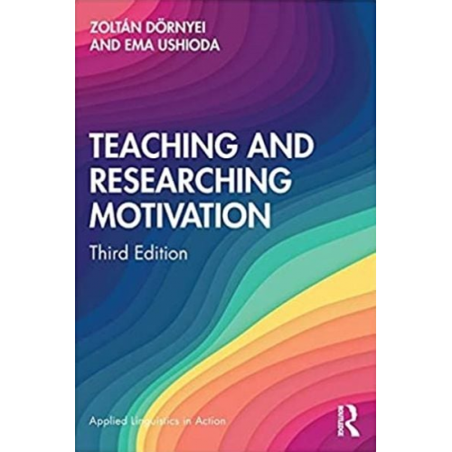 Zoltán Dörnyei Ema Ushioda - Teaching and Researching Motivation