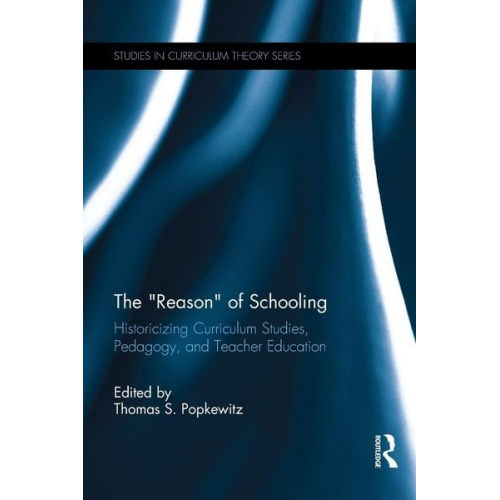 Thomas (Univ. Of Wisconsin Madison  USA Popkewitz - The "Reason" of Schooling