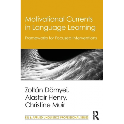 Zoltán Dörnyei Alastair Henry Christine Muir - Motivational Currents in Language Learning