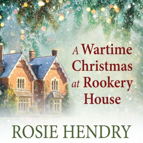 Rosie Hendry - A Wartime Christmas at Rookery House