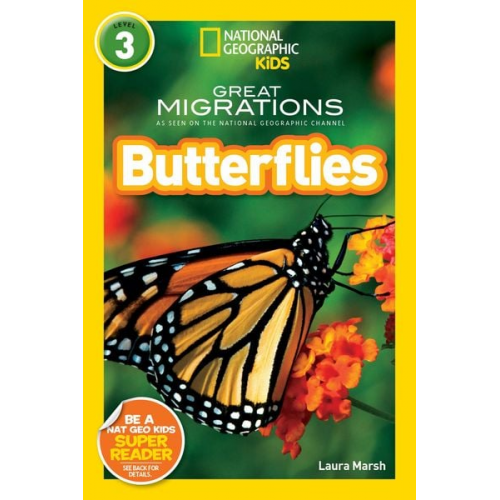 Laura Marsh - Great Migrations Butterflies (National Geographic Kids Readers, Level 3)