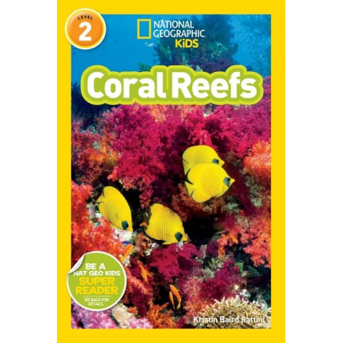 Kristin Baird Rattini - Coral Reefs (National Geographic Kids Readers, Level 2)