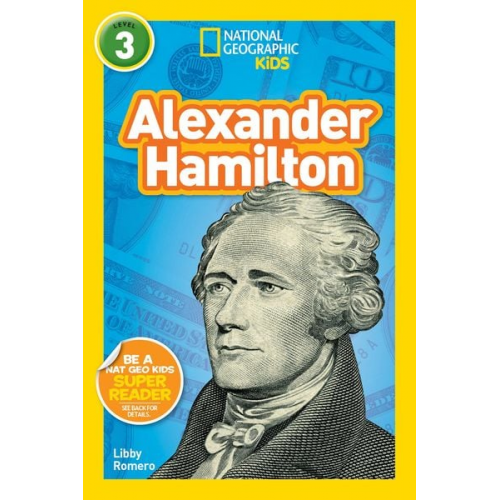 Libby Romero - Alexander Hamilton (National Geographic Kids Readers, Level 3)