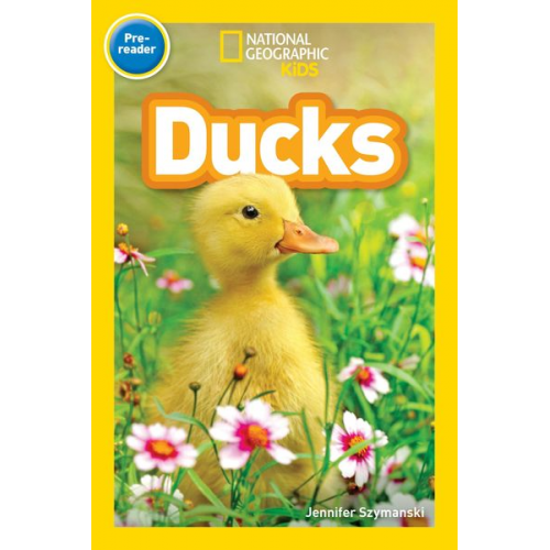 Jennifer Szymanski - Ducks (National Geographic Kids Readers, Pre-Reader)