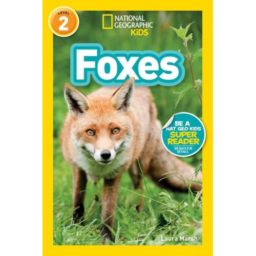 Laura Marsh - Foxes (National Geographic Kids Readers, Level 2)