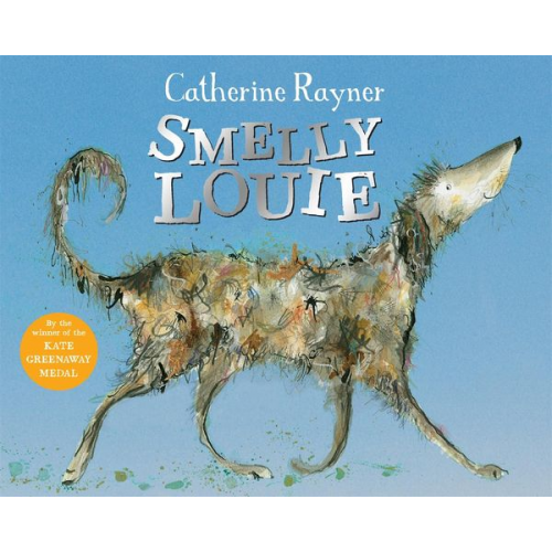 Catherine Rayner - Smelly Louie