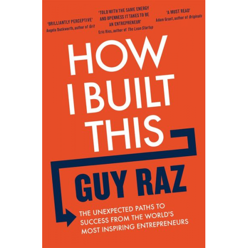 Guy Raz - How I Built This