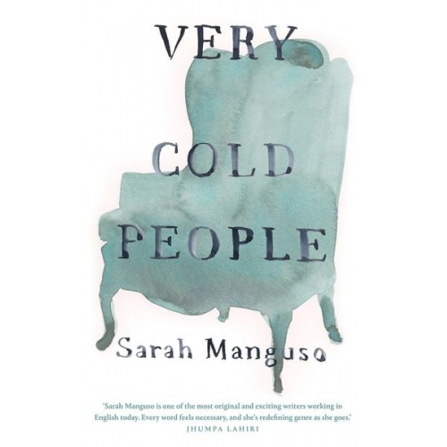 Sarah Manguso - Very Cold People