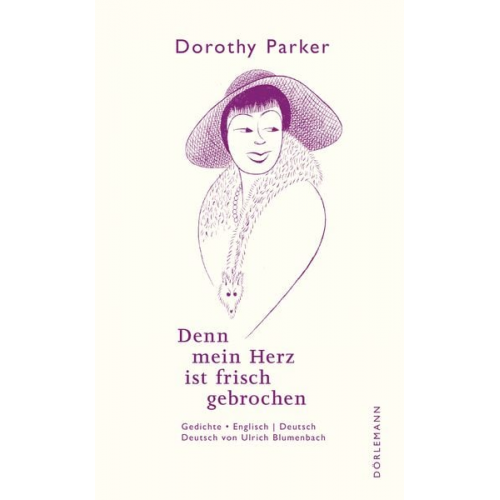 Dorothy Parker - Denn mein Herz ist frisch gebrochen