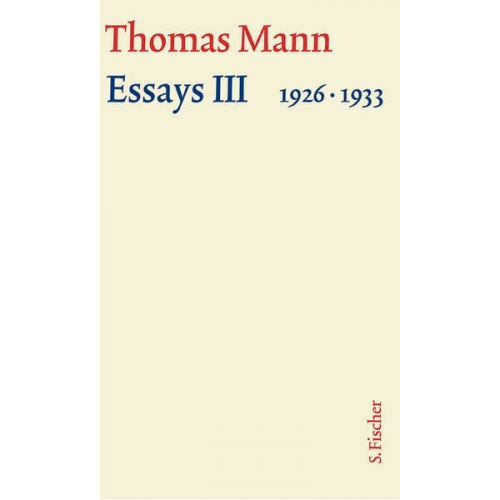 Thomas Mann - Essays III 1926–1933