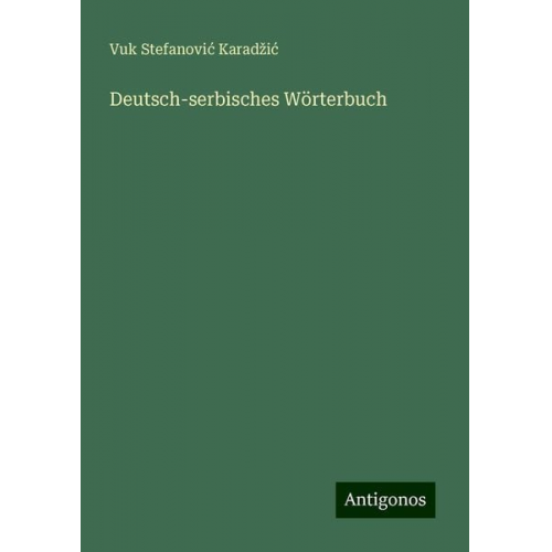 Vuk Stefanovi¿ Karad¿i¿ - Deutsch-serbisches Wörterbuch