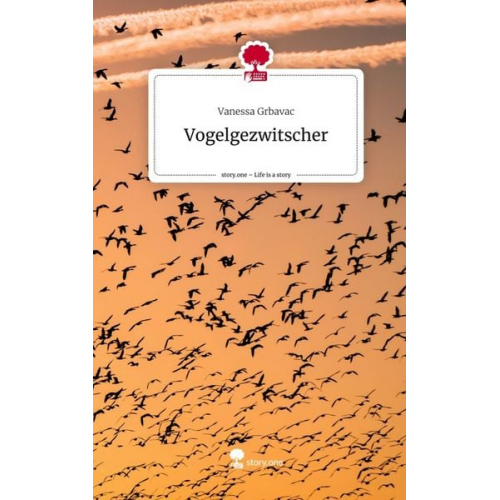 Vanessa Grbavac - Vogelgezwitscher. Life is a Story - story.one