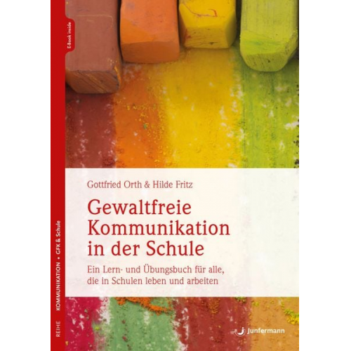 Gottfried Orth Hilde Fritz-Krappen - Gewaltfreie Kommunikation in der Schule