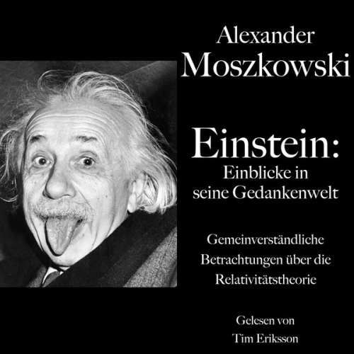 Alexander Moszkowski - Alexander Moszkowski: Einstein - Einblicke in seine Gedankenwelt