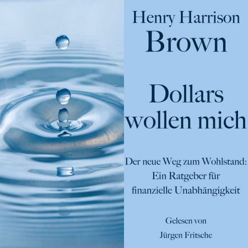 Henry Harrison Brown - Henry Harrison Brown: Dollars wollen mich