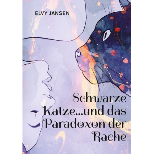 Elvy Jansen - Schwarze Katze...und das Paradoxon der Rache