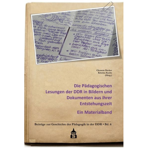 Die Pädagogischen Lesungen der DDR in Bildern und Dokumenten aus ihrer Entstehungszeit