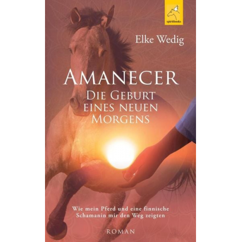 Elke Wedig - Amanecer · Die Geburt eines neuen Morgens