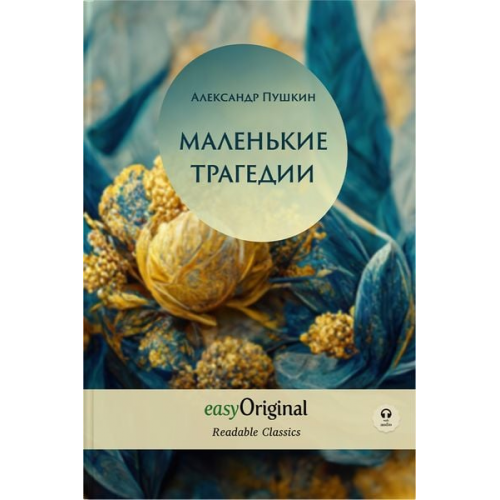 Alexander Puschkin - EasyOriginal Readable Classics / Malenkiye Tragedii (with audio-online) - Readable Classics - Unabridged russian edition with improved readability