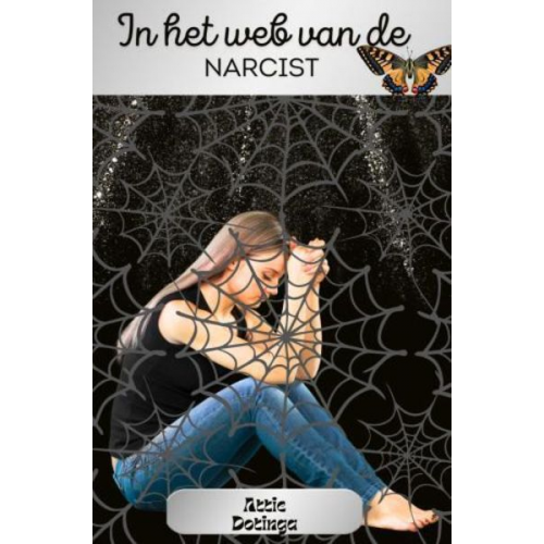 Attie Dotinga - In het web van een Narcist