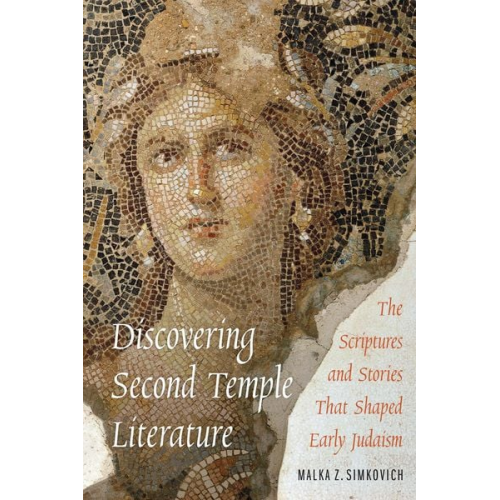 Malka Z. Simkovich - Discovering Second Temple Literature