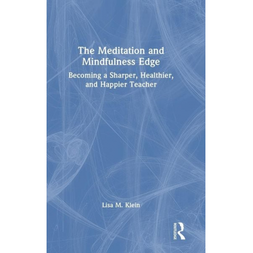 Lisa M. Klein - The Meditation and Mindfulness Edge