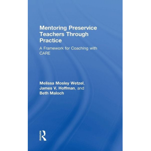 Melissa Mosley Wetzel James V. Hoffman Beth Maloch - Mentoring Preservice Teachers Through Practice
