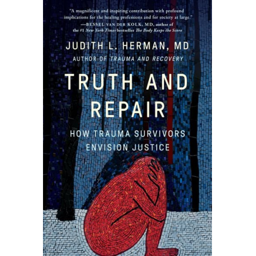 Judith Lewis Herman - Truth and Repair